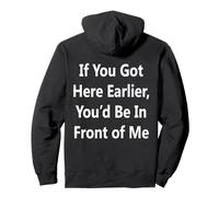 Got Here Earlier Funny Waiting On Line - Back Print Pullover Hoodie