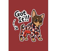 Got It!! Cute Mini Pin Dog Sketchbook: Funny Miniature Pinscher Confident Dog Doodle and Blank Notebook for Kids, Teens, and Dog Lovers (8.5x11 Inches)