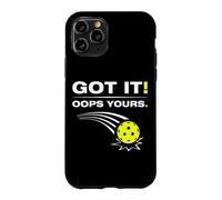 Got it! Oops yours Funny Pickleball Player Case for iPhone 11 Pro
