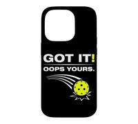 Got it! Oops yours Funny Pickleball Player Case for iPhone 14 Pro