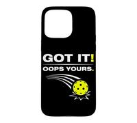 Got it! Oops yours Funny Pickleball Player Case for iPhone 15 Pro Max