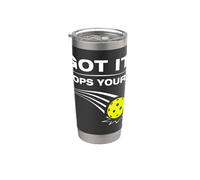 Got it! Oops Yours Funny Pickleball Player Stainless Steel Insulated Tumbler