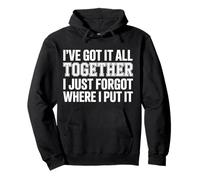 Got It Together Just Forgot Where I Put It - Pullover Hoodie