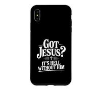 Got Jesus? It's Hell Without Him Christian Faith Case for iPhone XS Max