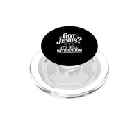 Got Jesus? It's Hell Without Him Christian Faith PopSockets PopGrip for MagSafe