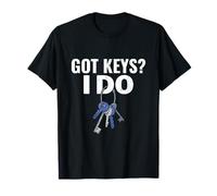 Got Keys? I Do - Locksmith Lockpicking T-Shirt
