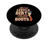 Got Little Dirt On My Boots Dirt On My Boots Cowboy Dancing PopSockets Adhesive PopGrip