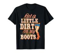 Got Little Dirt On My Boots Dirt On My Boots Cowboy Dancing T-Shirt