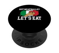 Got Meatball? Lets Eat Italian Kitchen Lover Italy PopSockets Adhesive PopGrip