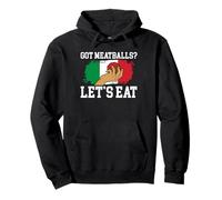 Got Meatball? Lets Eat Italian Kitchen Lover Italy Pullover Hoodie