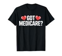 Got Medicare Health Insurance Broker Agent Marketing T-Shirt