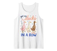 Got My Ducks in A Row Mostly Funny Sarcastic Saying Tank Top