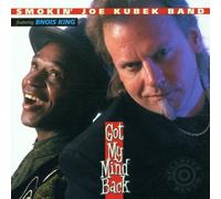 Got My Mind Back by Kubek, Smokin' Joe Band (1996) Audio CD