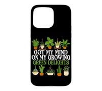 Got My Mind On My Growing Plants Flowers Gardening Gardener Case for iPhone 15 Pro Max