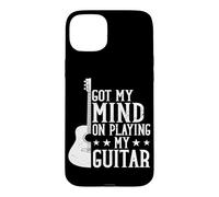 Got My Mind On Playing My Guitar Musician Music Guitarist Case for iPhone 15 Plus