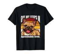 Got My Steps in Approximately Seven Bulldog T-Shirt