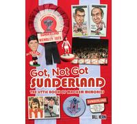 Got, Not Got: Sunderland : The Little Book of Mackem Memories