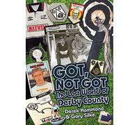 Got, Not Got: The Lost World of Derby County