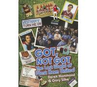 Got; Not Got: West Ham United: The Lost World of West Ham