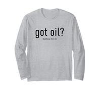 Got Oil? Rapture & Second Coming Matthew 25 Reminder Faith Long Sleeve T-Shirt