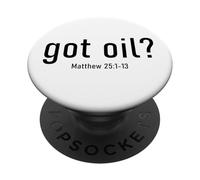 Got Oil? Rapture & Second Coming Matthew 25 Reminder Faith PopSockets Adhesive PopGrip