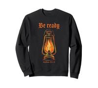Got Oil? Rapture & Second Coming Matthew 25 Reminder Faith Sweatshirt