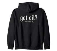 Got Oil? Rapture & Second Coming Matthew 25 Reminder Faith Zip Hoodie