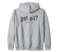 Got Oil? Rapture & Second Coming Matthew 25 Reminder Faith Zip Hoodie