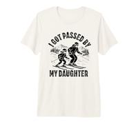 got Passed by My Daughter Funny Skiing ski Husband dad Premium T-Shirt