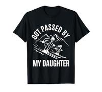 Got Passed by My Daughter Skiing Skier Funny Ski T-Shirt