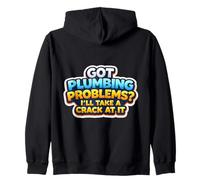 Got Plumbing Problems I'll Take A Crack At It Funny Plumber Zip Hoodie