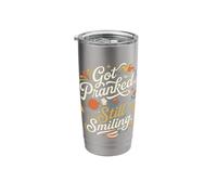 Got Pranked Still Smiling Funny Prankster Humor Stainless Steel Insulated Tumbler