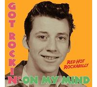 Various Artists Got Rockin' On My Mind: Red Hot Rockabilly (Vinyl) 12" Album