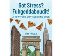 Got Stress? Fuhgeddaboudit! : A New York City Coloring Book