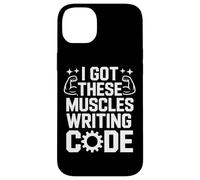 Got These Muscles Writing Code Software Dev Case for iPhone 14 Plus