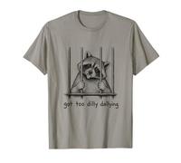 Got Too Dilly Dallying Funny Raccoon Jail Humor T-Shirt