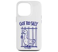 Got Too Silly Funny Goose Pun Humor for Animal Lovers Case for iPhone 13 Pro