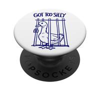 Got Too Silly Funny Goose Pun Humor for Animal Lovers PopSockets Adhesive PopGrip