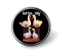 Got Too Silly Goose Fashion Metal Badge Round Brooch Pin 1″