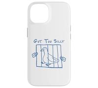 Got Too Silly Goose Funny Meme Sarcastic Gag Gift Case for iPhone 14