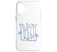 Got Too Silly Goose Funny Meme Sarcastic Gag Gift Case for iPhone 16 Plus