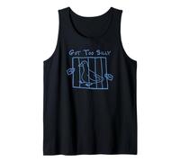 Got Too Silly Goose Funny Meme Sarcastic Gag Gift Tank Top