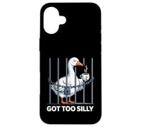 Got Too Silly Humor Pun Funny Goose Lover Case for iPhone 16 Plus