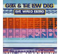 Gota & the Low Dog - Live Wired Electro