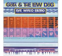 Gota & the Low Dog - Live Wired Electro