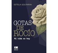 Gotas de rocío: Mi vida es hoy