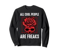 Goth - All Cool People Are Freaks - Gothic - Flowers - Emo Sweatshirt