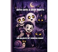 Goth Cats & Cozy Nights: Ein Malbuch mit dunklem Humor