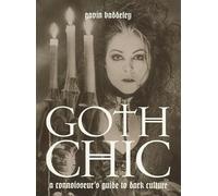 Goth Chic: A Connoisseur's Guide to Dark Culture