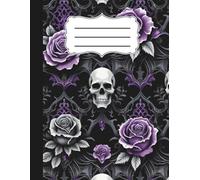 Goth Composition Notebook Skulls and Purple Roses: 120 lined wide rule pages, 8.5 x 11 inches, for school, office supply, journal, diary, self care, gift